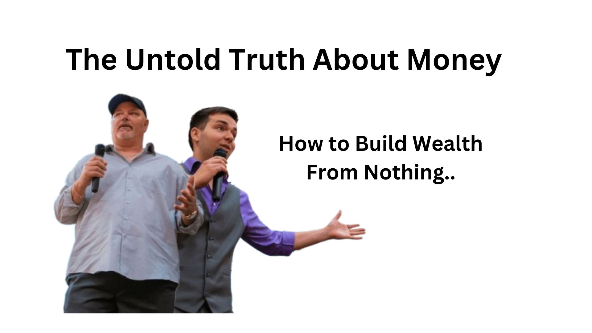 The Untold Truth About Money - How to Build Wealth From Nothing